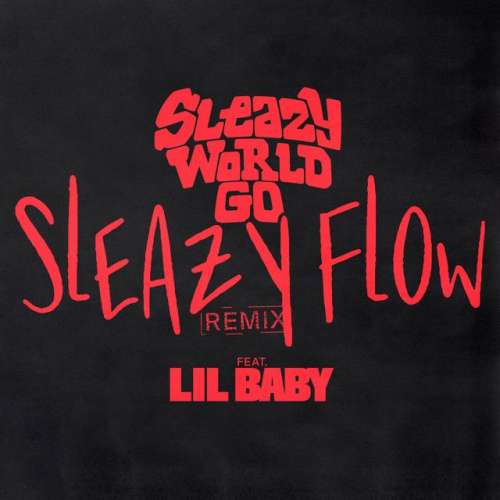 Sleazy Flow (with Lil Baby) - Remix